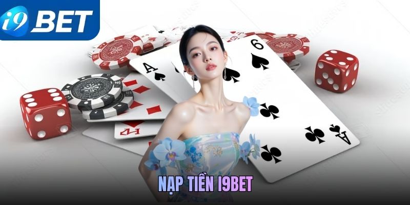 Nạp Tiền i9BET